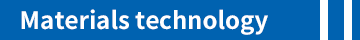 Materials technology